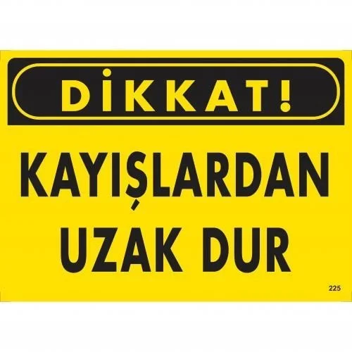 İthalat® Dikkat Kayışlardan Uzak Dur Uyarı Levhası 25x35 KOD:225