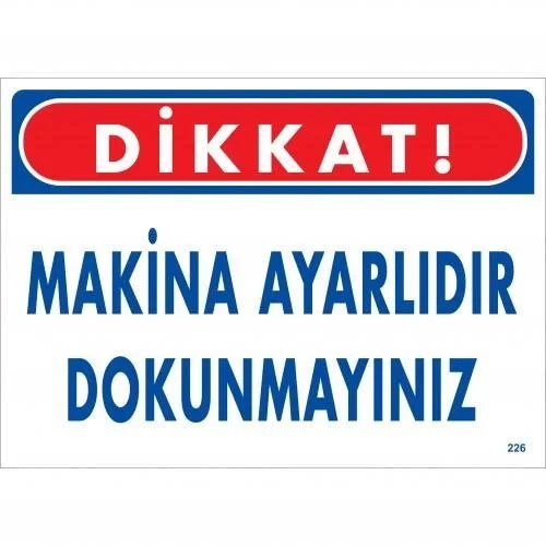 İthalat® Dikkat Makina Ayarlıdır Dokunmayınız Uyarı Levhası 25x35 KOD:226