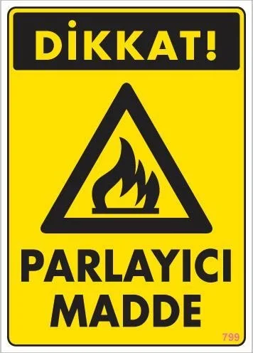 İthalat® Dikkat Parlayıcı Madde Uyarı Levhası 25x35 KOD:799 İthalat® Dikkat Parlayıcı Madde Uyarı Levhası 25x35 KOD:799