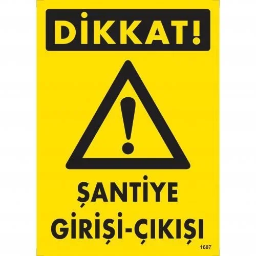 İthalat® Dikkat Şantiye Giriş Çıkış Uyarı Levhası 25x35 KOD:1607