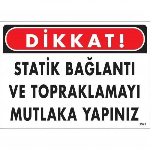 İthalat® Dikkat Statik Bağlantı Ve Topraklamayı Mutlaka Yapınız Uyarı Levhası 25x35 KOD:1323