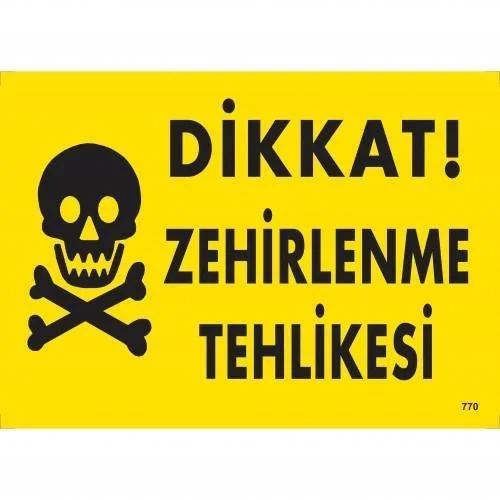 İthalat® Dikkat Zehirlenme Tehlikesi Uyarı Levhası 25x35 KOD:770