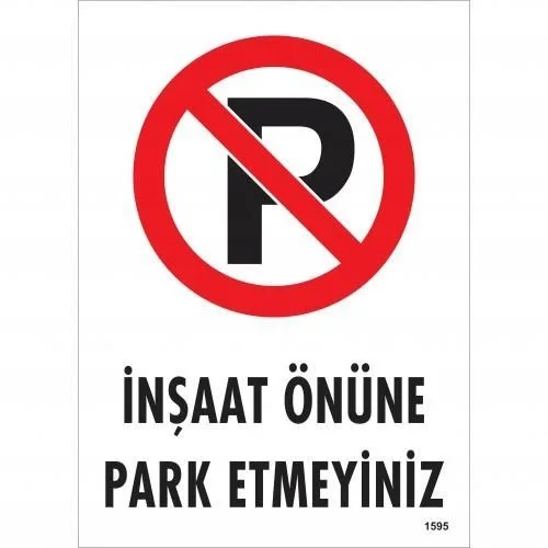 İthalat® İnşaat Önüne  Park Etmeyiniz Uyarı Levhası 25x35 KOD:1595