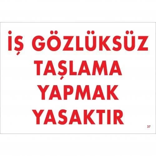 İthalat® İş Gözlüksüz Taşlama Yapmak Yasaktır Uyarı Levhası 25x35 KOD:37