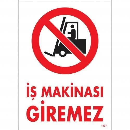 İthalat® İş Makinası Giremez Uyarı Levhası 25x35 KOD:1307