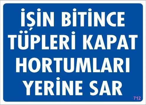 İthalat® İşin Bitince Tüpleri Kapat Hortumları Yerine Sar Levhası 25x35 KOD: 712 İthalat® İşin Bitince Tüpleri Kapat Hortumları Yerine Sar Levhası 25x35 KOD: 712