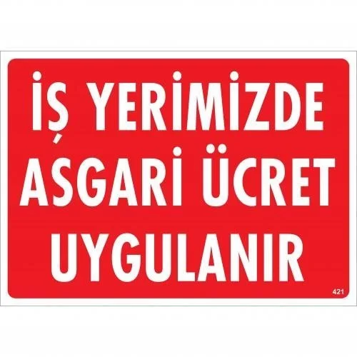 İthalat® İşyerimizde Asgari Ücret Uygulanır Uyarı Levhası 25x35 KOD:421