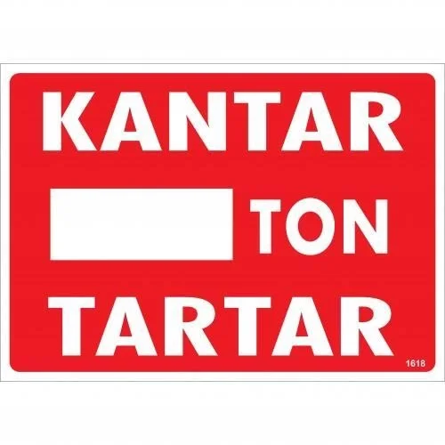 İthalat® Kantar Ton Tartar Uyarı Levhası 25x35 KOD:1618