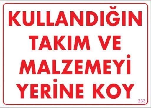 İthalat® Kullandığın Takım ve Malzemeyi Yerine Koy Uyarı Levhası 25x35 KOD:233