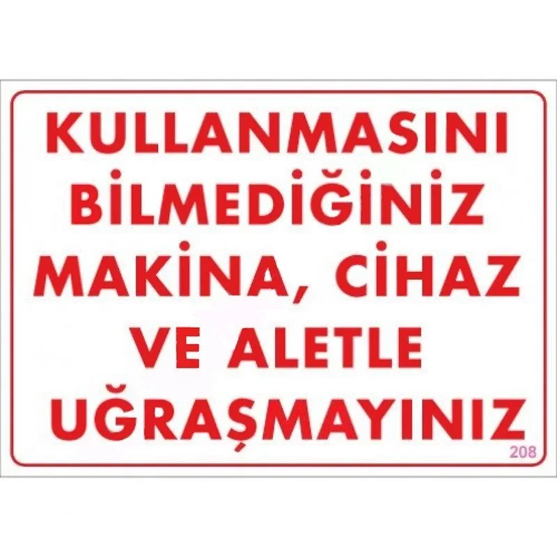 İthalat® Kullanmayı Bilmediğiniz Makina Uyarı Levhası 25x35 KOD:208 İthalat® Kullanmayı Bilmediğiniz Makina Uyarı Levhası 25x35 KOD:208