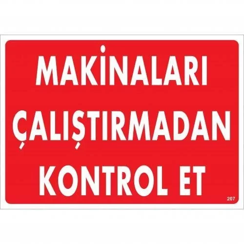 İthalat® Makinaları Çalıştırmadan Kontrol Et Uyarı Levhası 25x35 KOD:207