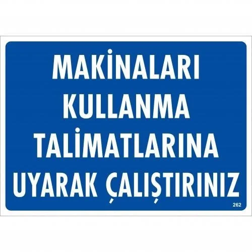 İthalat® Makinaları Kullanma Tallimatlarını Uyarak Çalıştırınız Uyarı Levhası 25x35 KOD:262