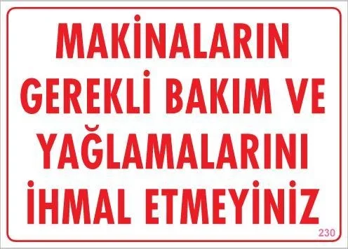 İthalat® Makinaların Gerekli Bakım ve Yağlama Uyarı Levhası 25x35 KOD: 230 İthalat® Makinaların Gerekli Bakım ve Yağlama Uyarı Levhası 25x35 KOD: 230