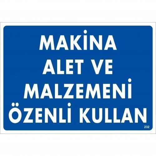 İthalat® Makine Alet Ve Malzemeni Özenli Kullan Uyarı Levhası 25x35 KOD:232