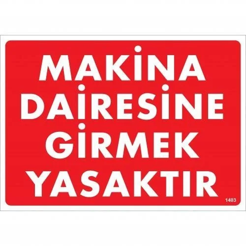 İthalat® Makine Dairesine Girmek Yasaktır Uyarı Levhası 25x35 KOD:1403