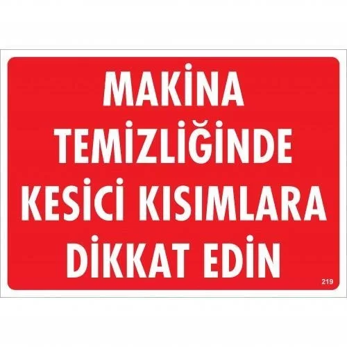İthalat® Makine Temizliğinde Kesici Kısımlara Dikkat Edin Uyarı Levhası 25x35 KOD:219