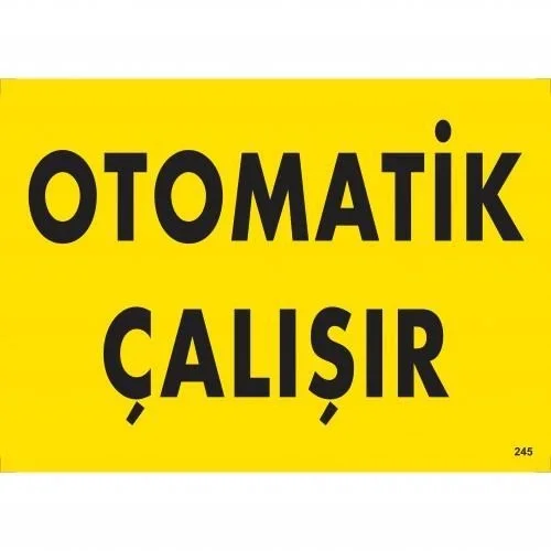 İthalat® Otomotik Çalışır Uyarı Levhası 25x35 KOD:245