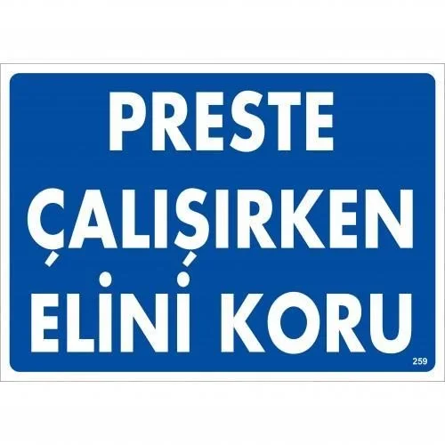 İthalat® Preste Çalışırken Elini Koru Uyarı Levhası 25x35 KOD:259