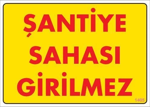 İthalat® Şantiye Sahası Uyarı Levhası 25x35 KOD:1405
