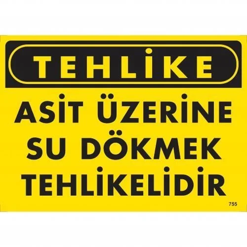 İthalat® Tehlike Asit Üzerine Su Dökmek Tehlikelidir Uyarı Levhası 25x35 KOD:755