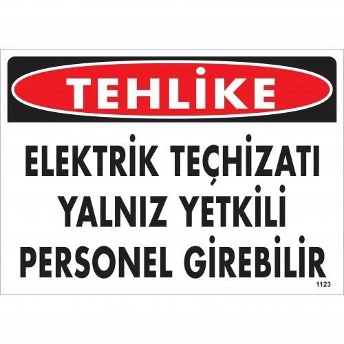 İthalat® Tehlike Elektrik Teçhizatı Yalnız Yetkili Personel Girebilir Uyarı Levhası 25x35 KOD:1123