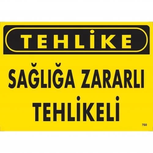 İthalat® Tehlike Sağlığa Zararlı Tehlike Uyarı Levhası 25x35 KOD:760