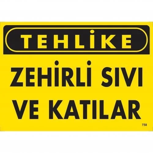 İthalat® Tehlike Zehirli Sıvı Ve Katılar Uyarı Levhası 25x35 KOD:758