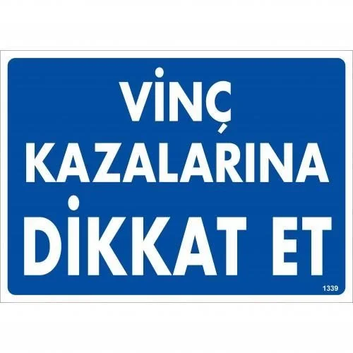 İthalat® Vinç Kazalarına Dikkat Et Uyarı Levhası 25x35 KOD:1339