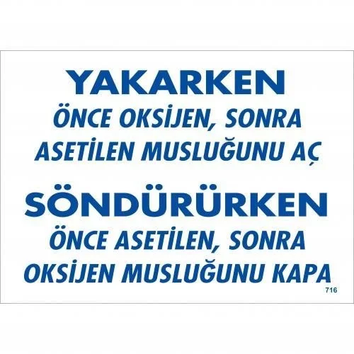 İthalat® Yakarken Önce Oksijen Sonra Asetilan Musluğunu Aç Söndürüken Önce Uyarı Levhası 25x35 KOD:716