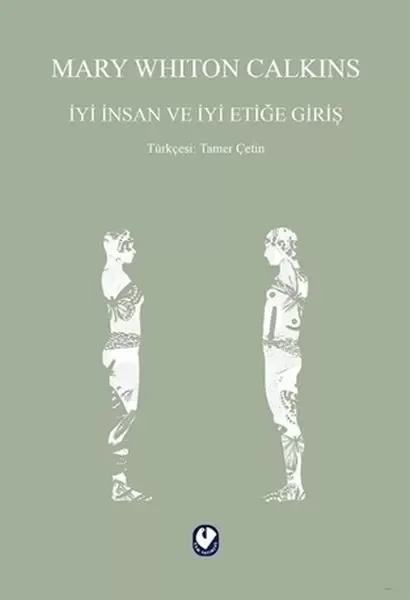 İyi İnsan ve İyi Etiğe Giriş