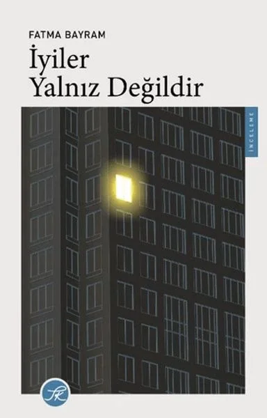 İyiler Yalnız Değildir Fiyatı, Yorumları ve Özellikleri
