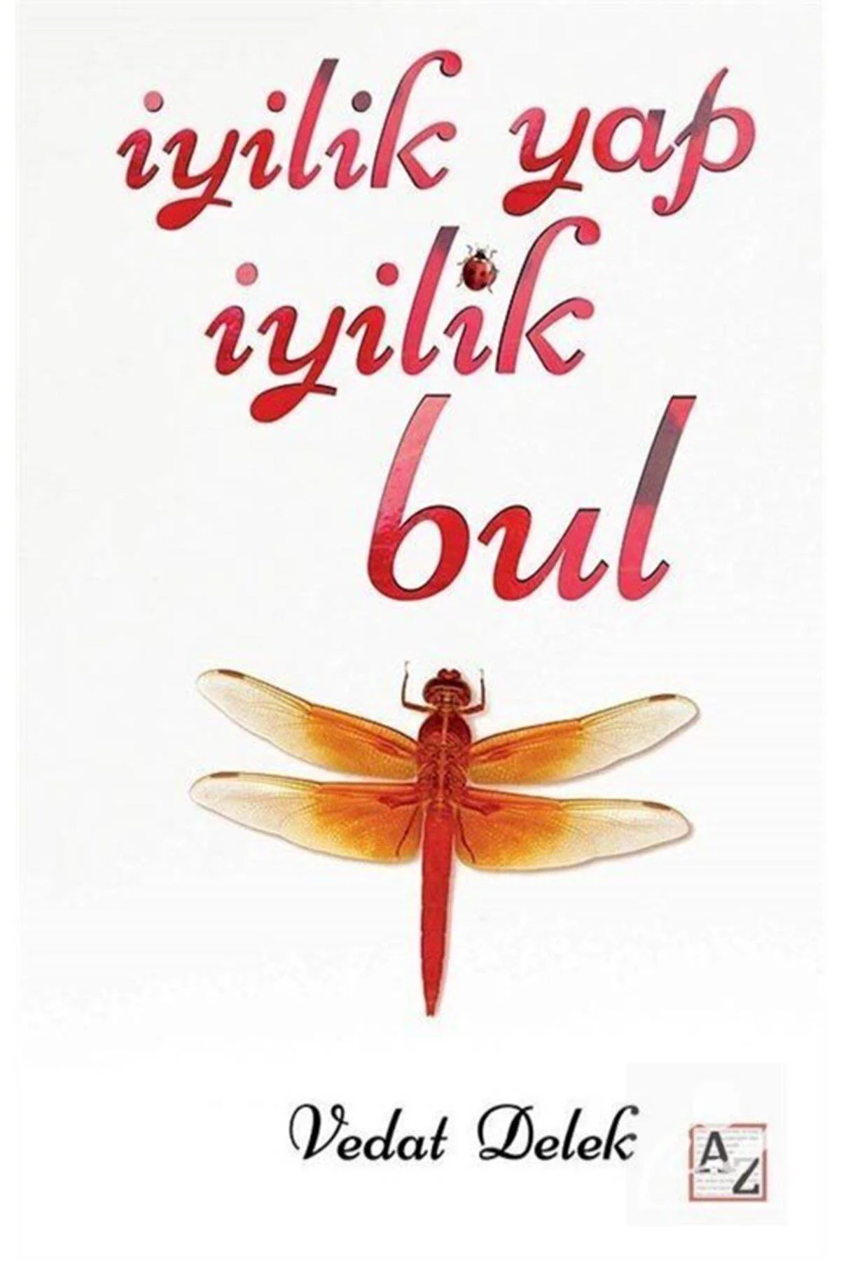 İyilik Yap İyilik Bul- Vedat Delek