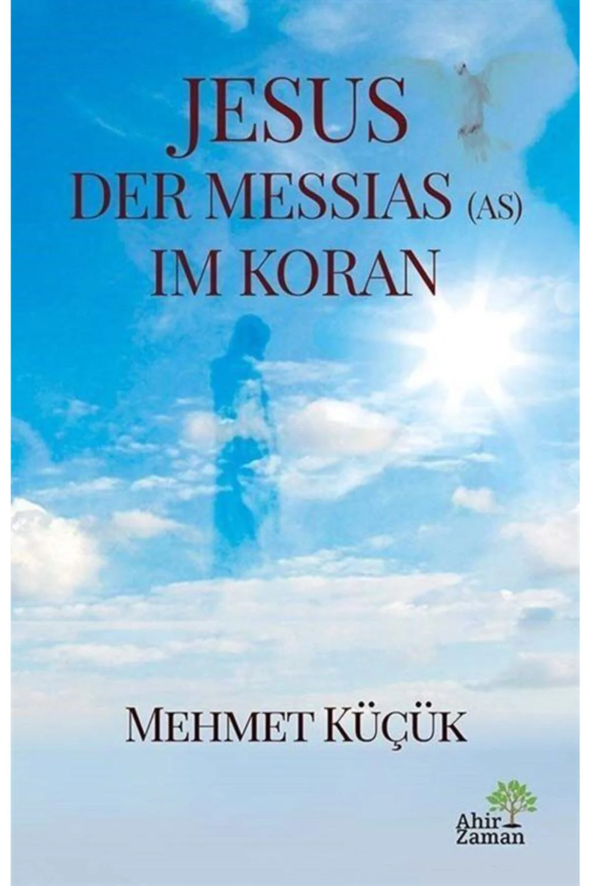 Jesus Der Messias (as) Im Koran-Mehmet Küçük