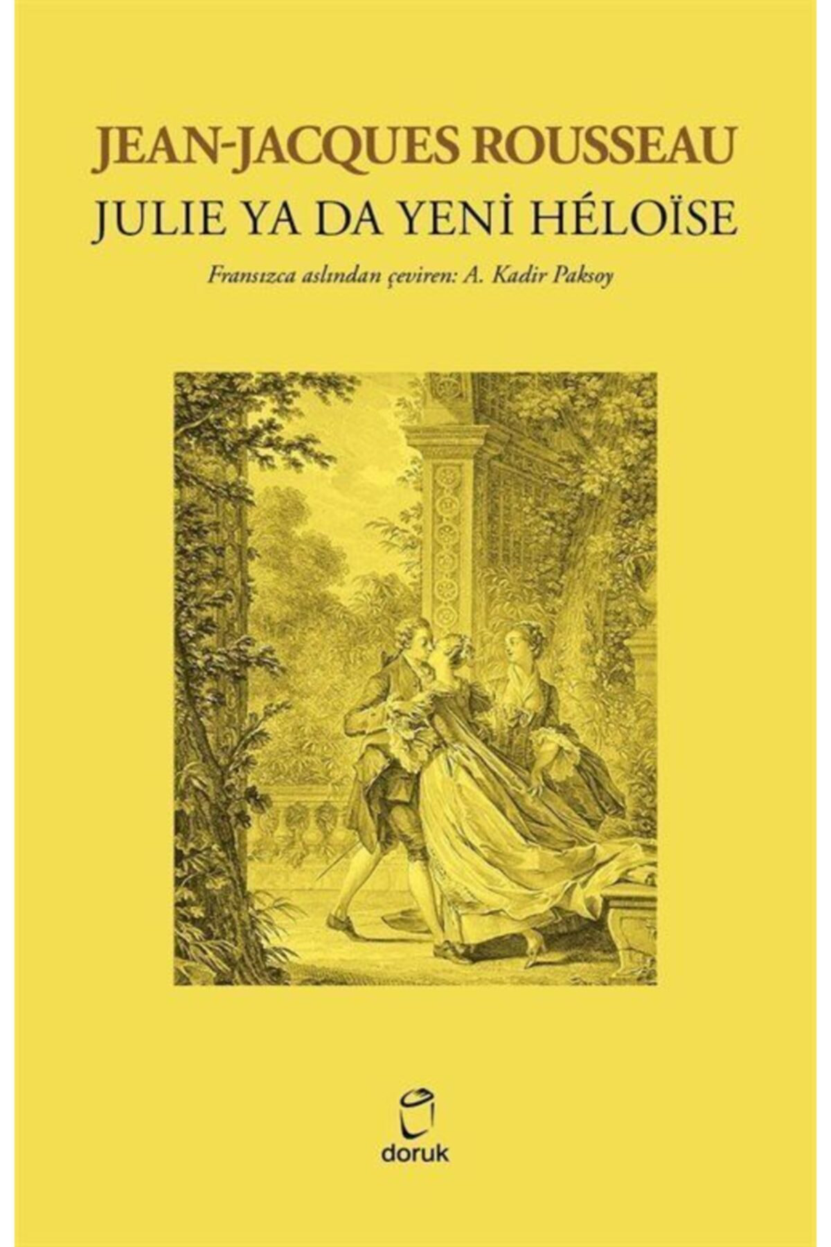 Doruk Yayınları Julie Ya Da Yeni Heloise, Jean-Jacques Rousseau, , Julie Ya Da Ye