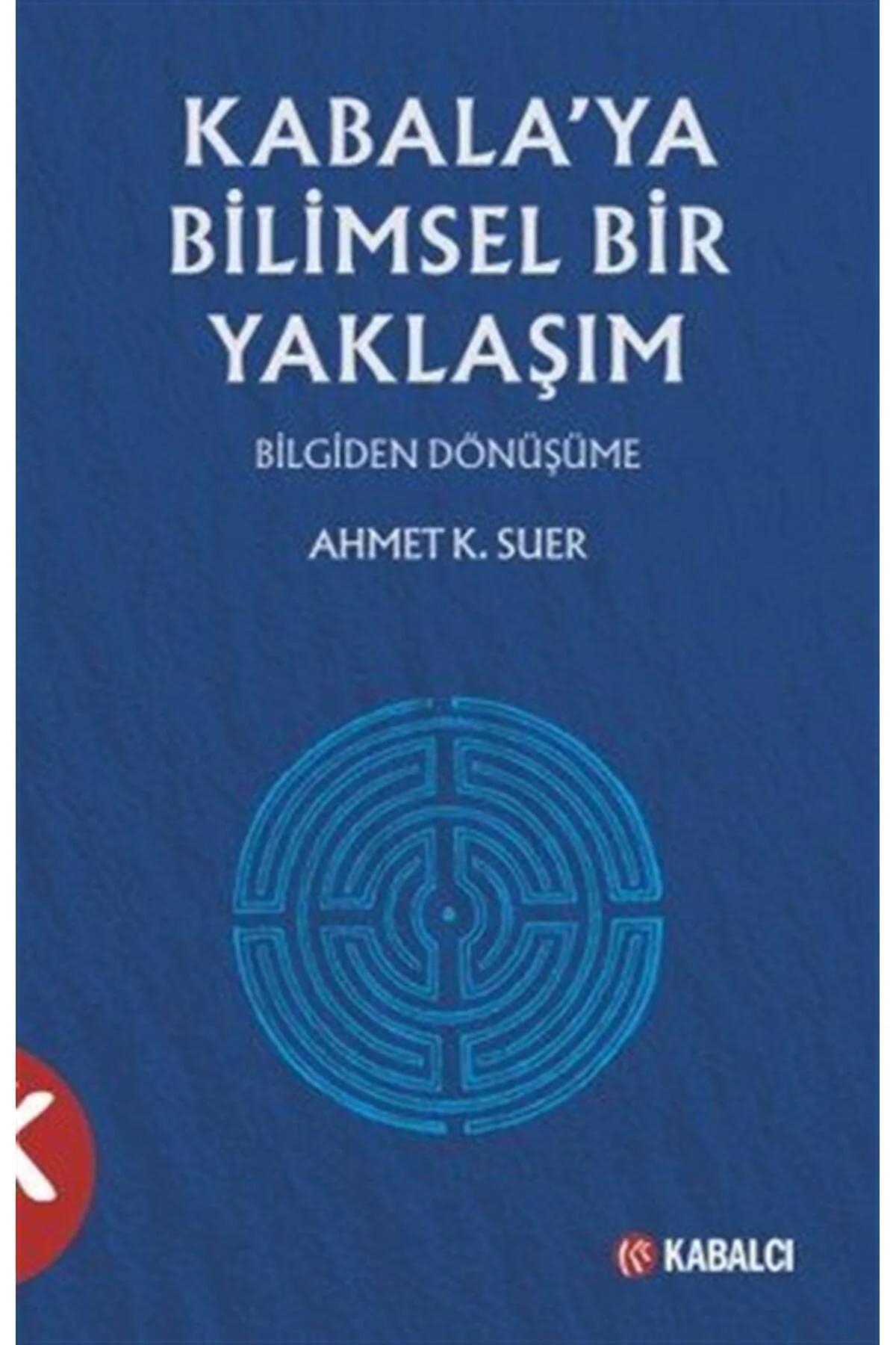 Kabala'ya Bilimsel Yaklaşım & Bilgiden Dönüşüme