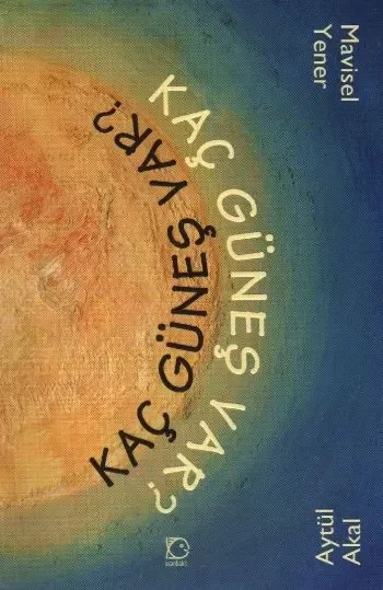Kaç Güneş Var Kaç Güneş Var