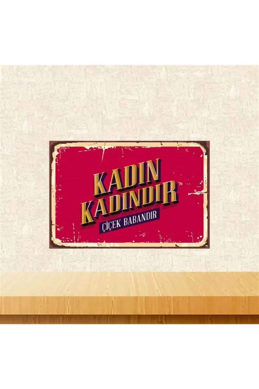 Kadın Kadındır 20-30 Cm Retro Ahşap Poster