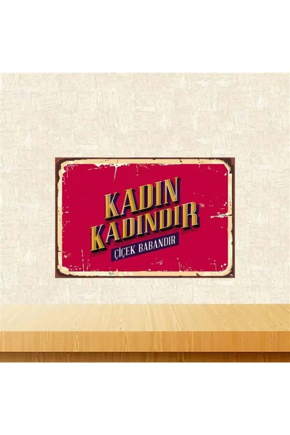 Kadın Kadındır 20-30 Cm Retro Ahşap Poster