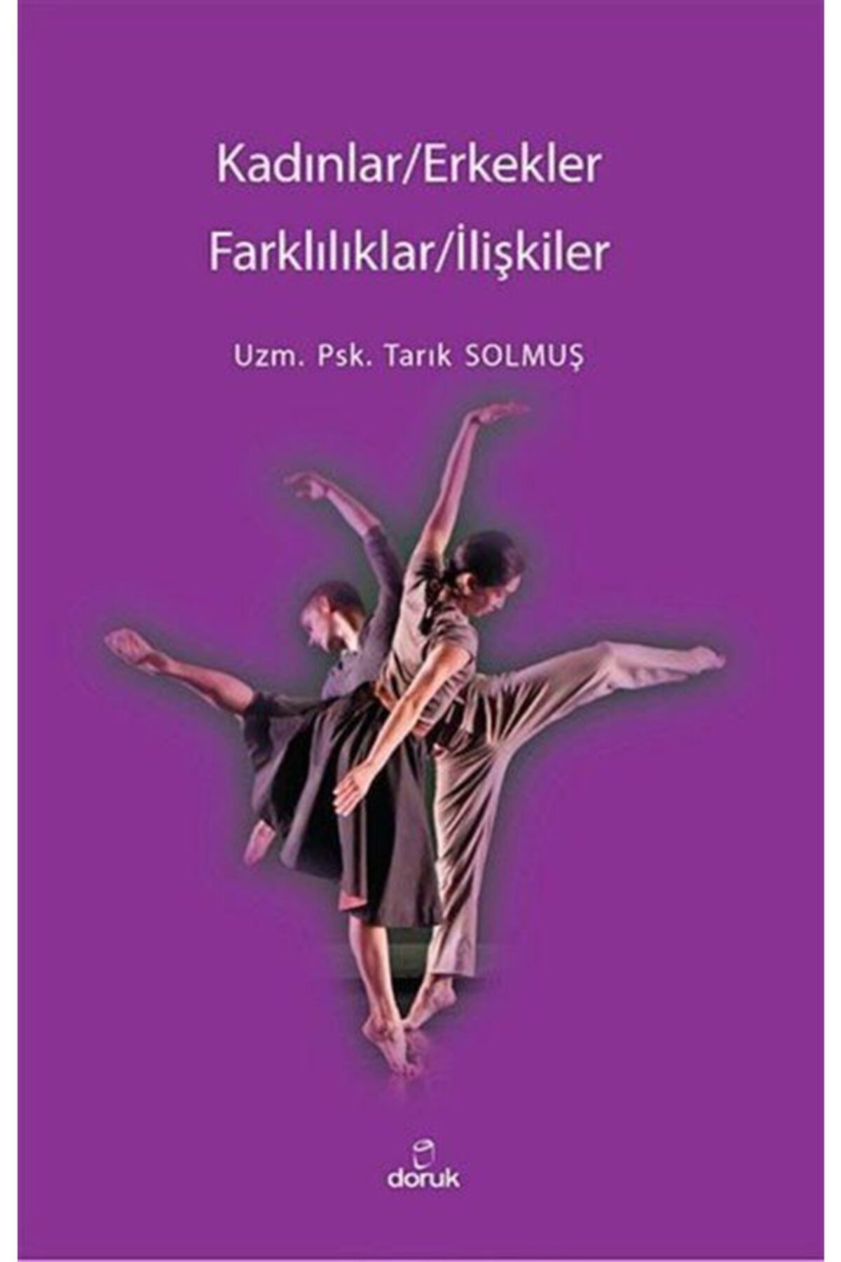 Doruk Yayınları Kadınlar / Erkekler Farklılıklar / İlişkiler - Tarık Solmuş