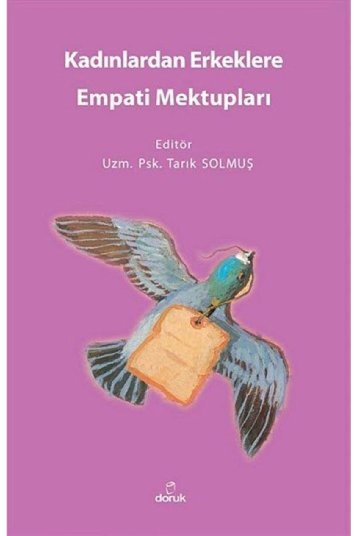 Doruk Yayınları Kadınlardan Erkeklere Empati Mektupları Tarık Solmuş Kitabı