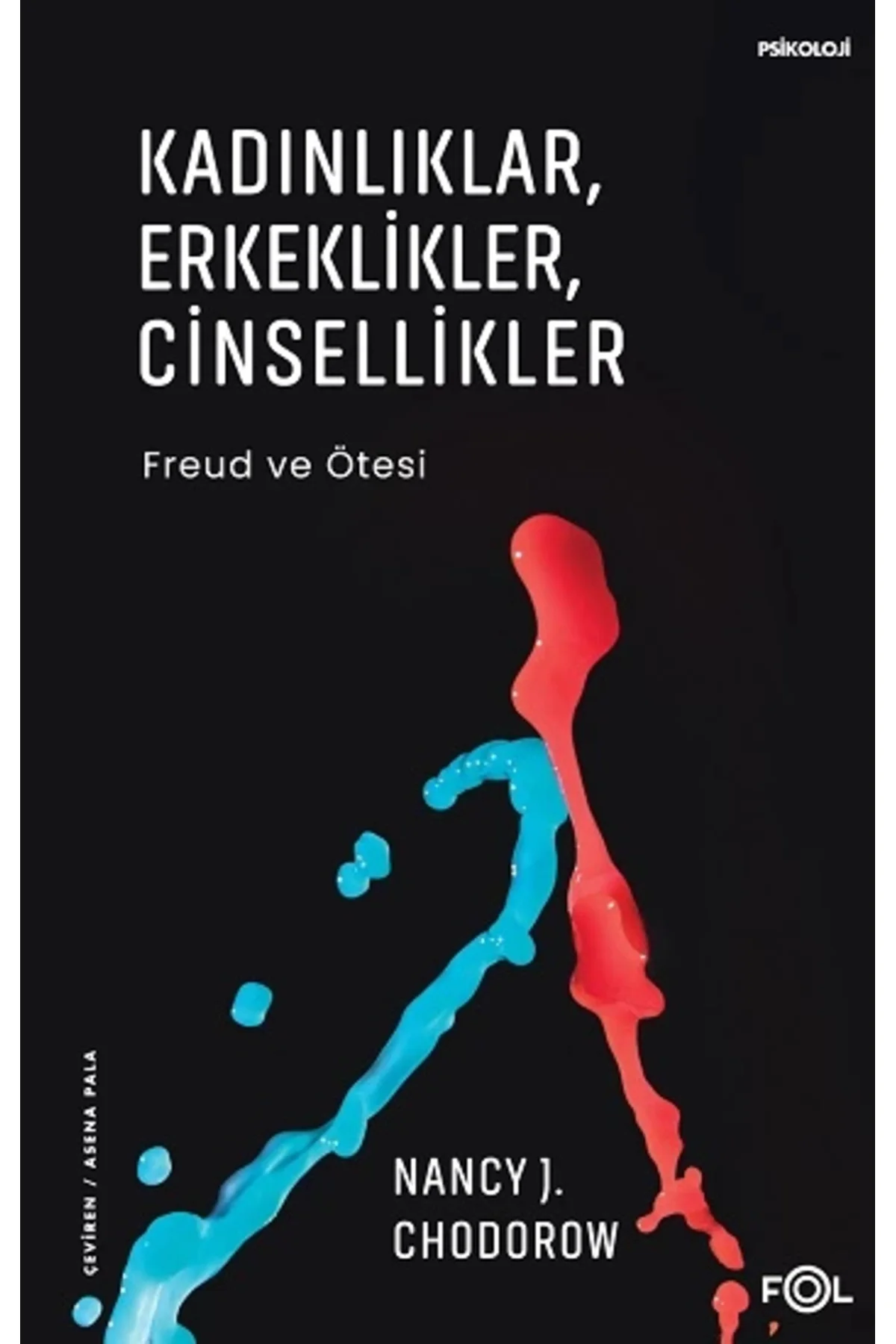 Kadınlıklar, Erkeklikler, Cinsellikler – Freud Ve Ötesi– Nancy J. Kadınlıklar, Erkeklikler, Cinsellikler – Freud Ve Ötesi– Nancy J.