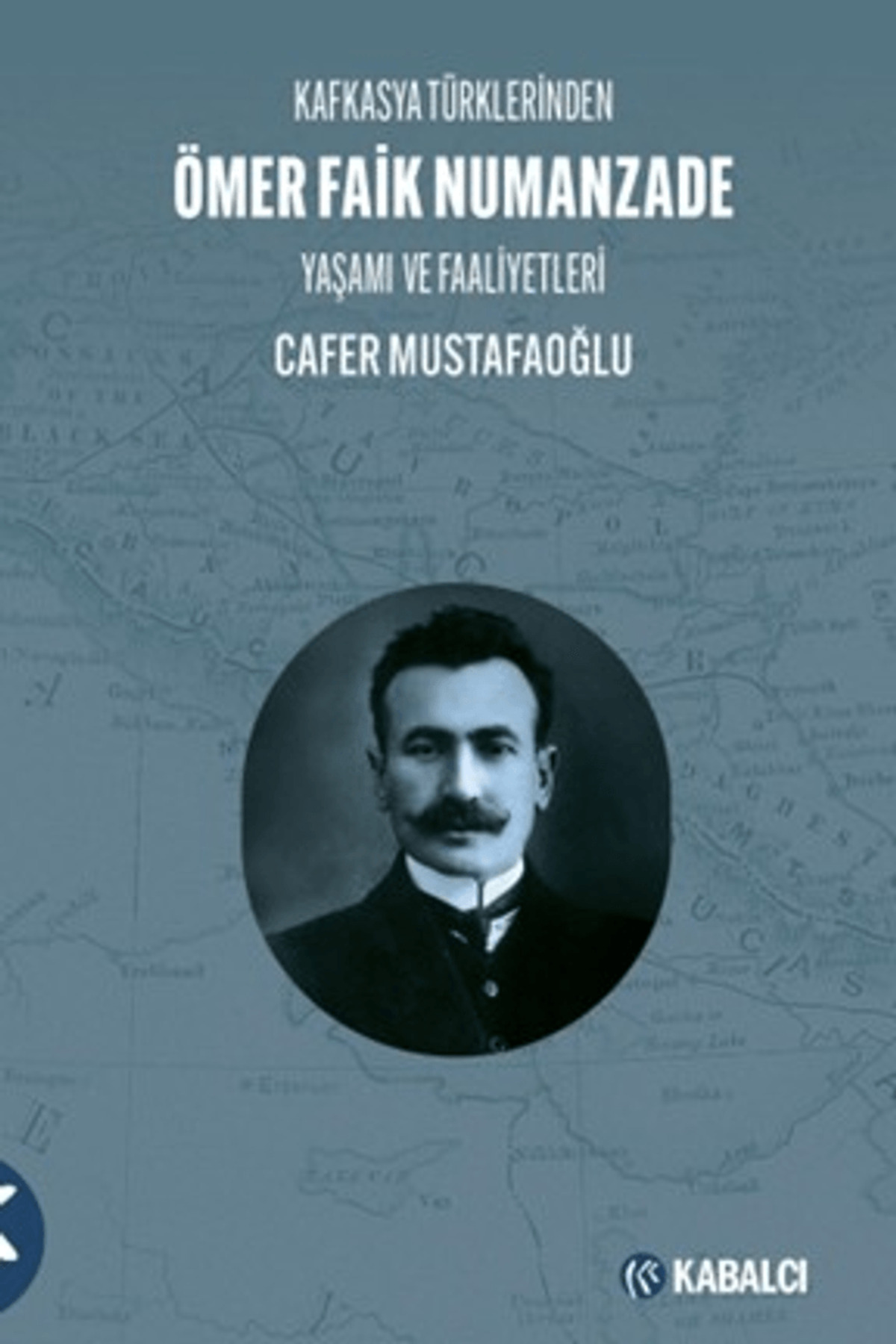 Kafkasya Türklerinden Ömer Faik Numanzade Yaşamı ve Faaliyetleri 