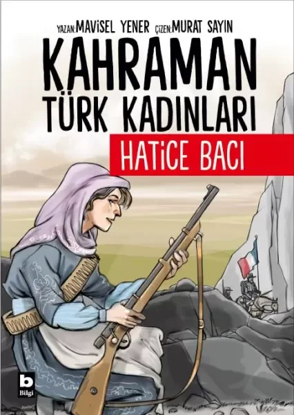 Kahraman Türk Kadınları Hatice Bacı Fiyatı, Yorumları ve Özellikleri