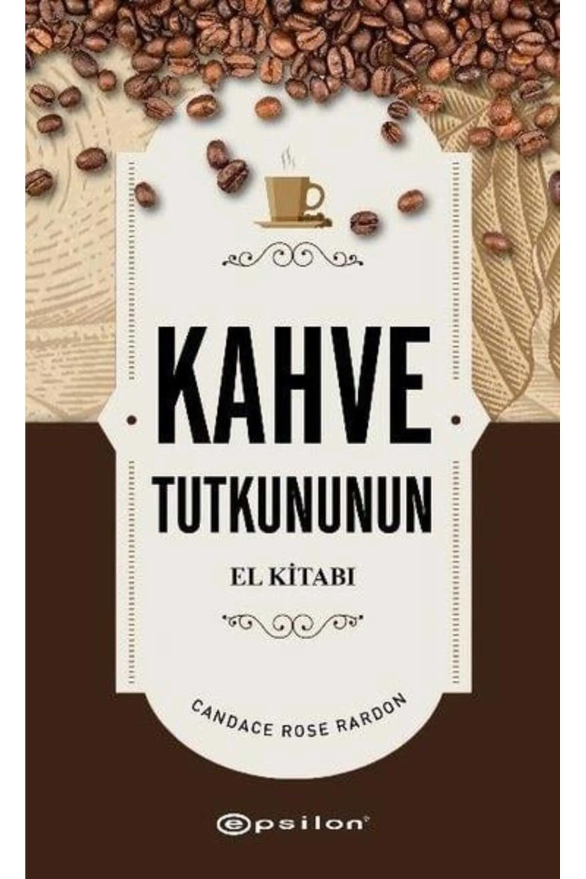 Kahve Tutkununun El Kitabı