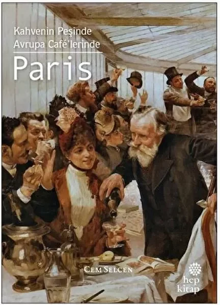 Kahvenin Peşinde - Avrupa Cafe'lerinde Paris Kahvenin Peşinde - Avrupa Cafe'lerinde Paris