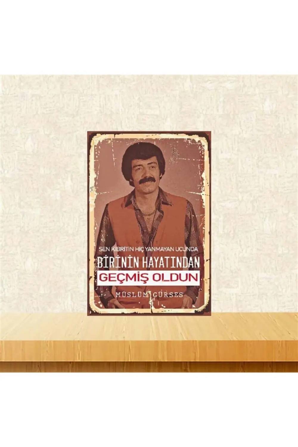 Kahverengi Müslüm Gürses Temalı Ahşap Poster