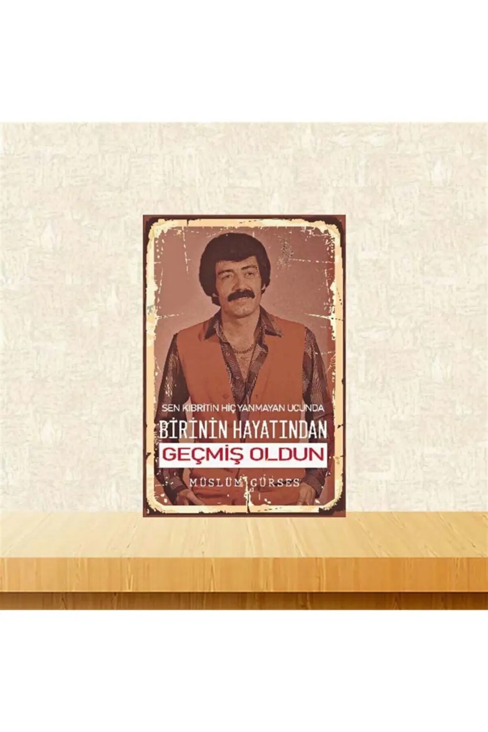 Kahverengi Müslüm Gürses Temalı Ahşap Poster