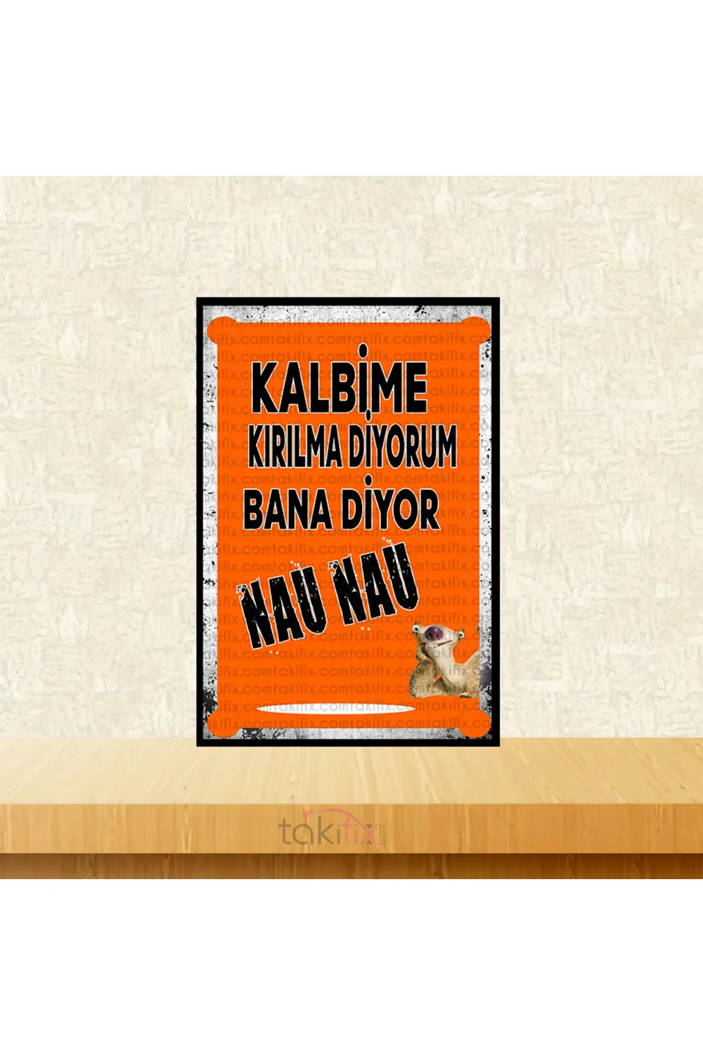 Kalbime Kırılma Diyorum Bana Diyor Nau Nau 20x30 Cm Retro Ahşap T
