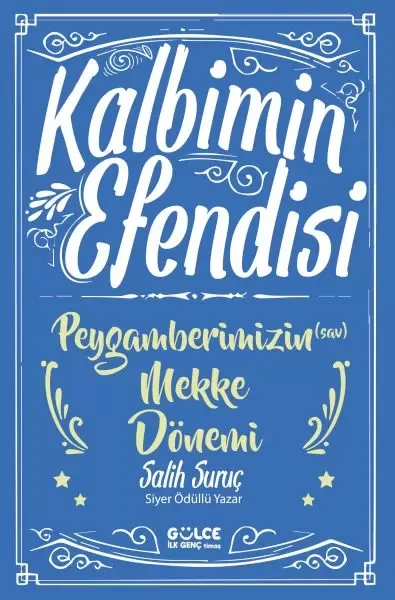 Kalbimin Efendisi - Peygamberimizin Mekke Dönemi Kalbimin Efendisi - Peygamberimizin Mekke Dönemi