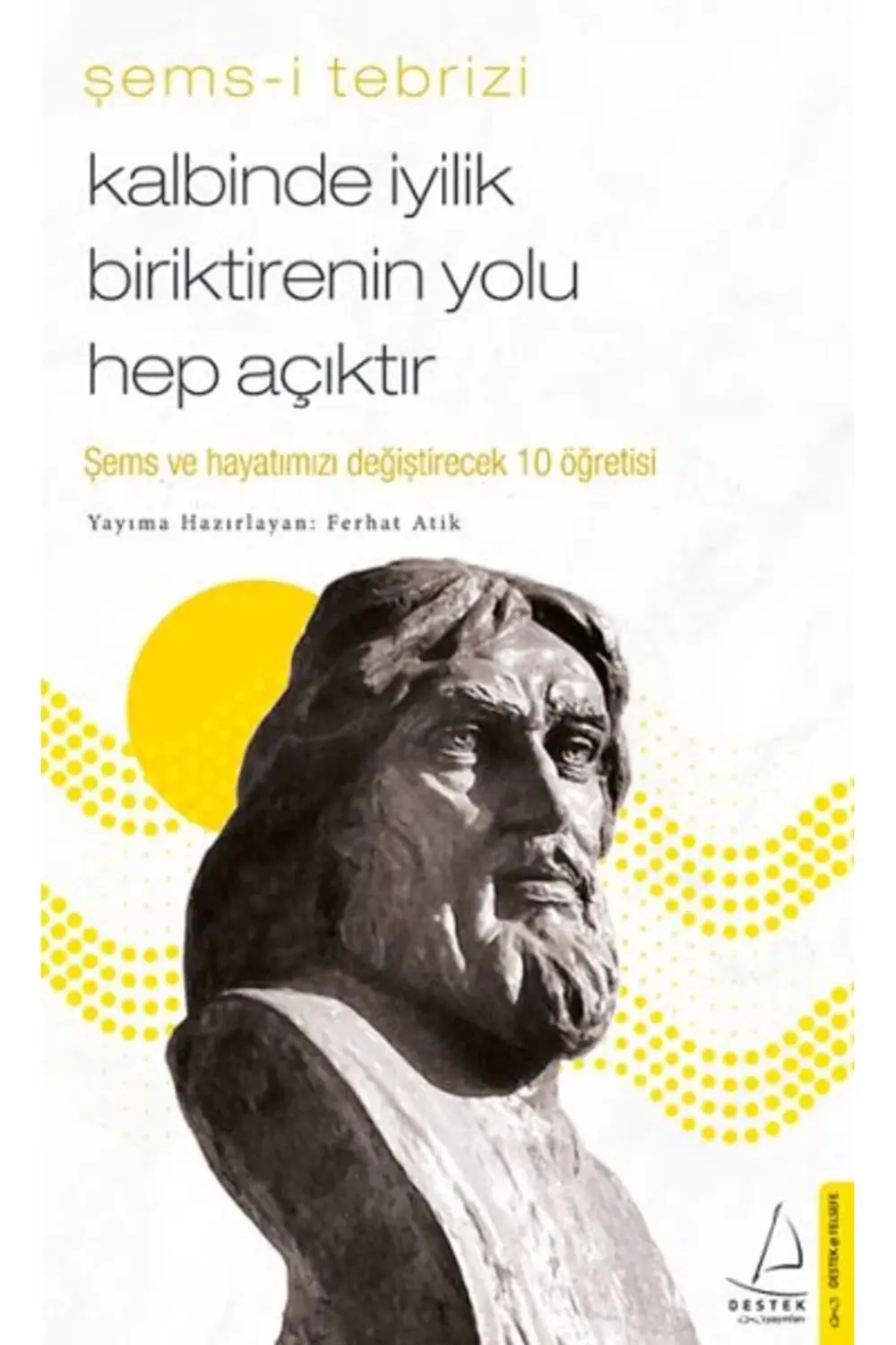 Kalbinde İyilik Biriktirenin Yolu Hep Açıktır - Şems ve Hayatınız